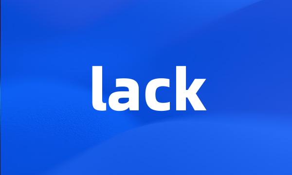 lack