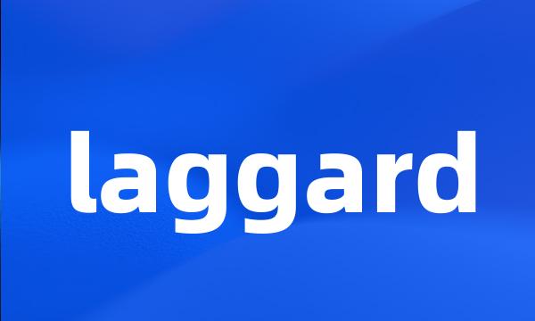 laggard