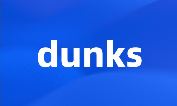 dunks