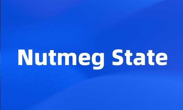 Nutmeg State