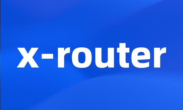 x-router