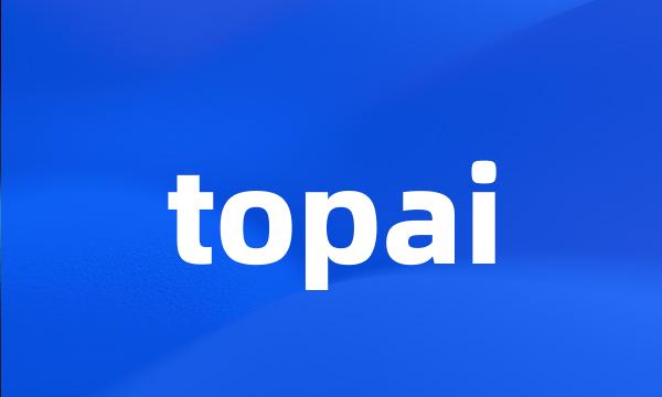 topai