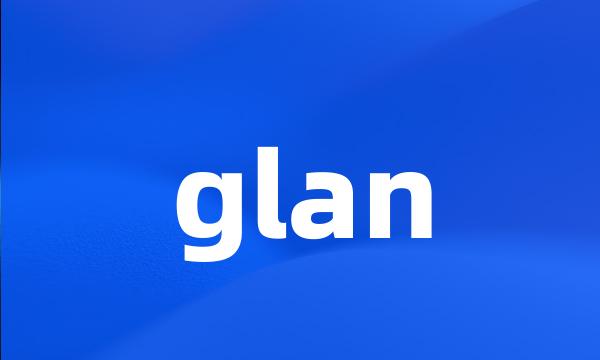 glan