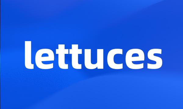 lettuces