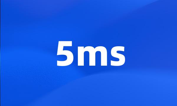 5ms