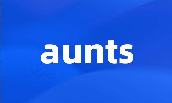 aunts