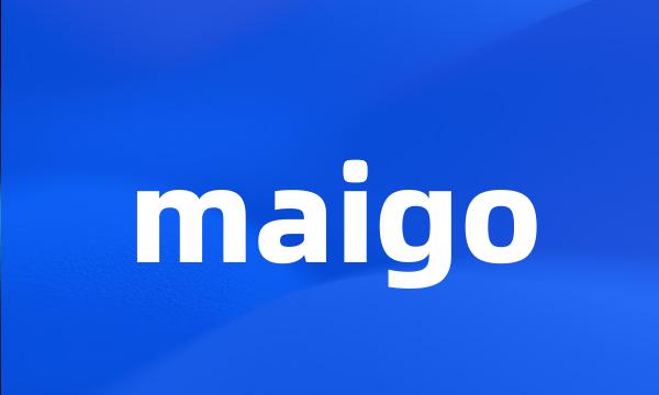 maigo