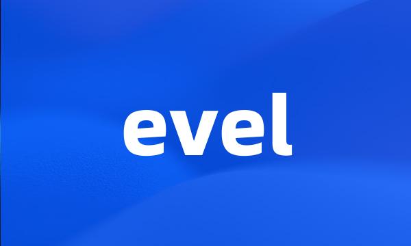 evel