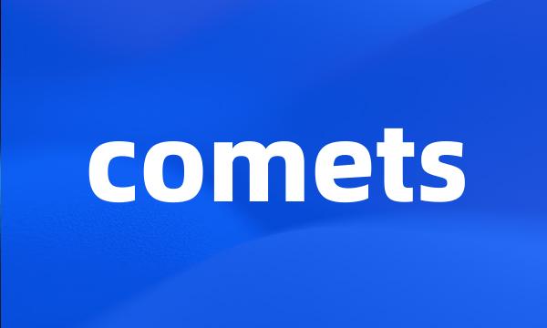 comets