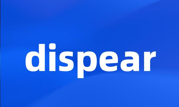 dispear