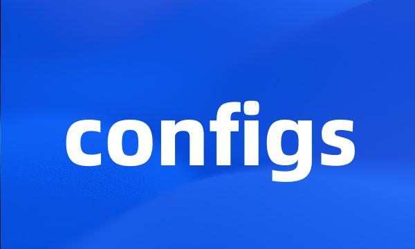 configs