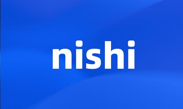 nishi