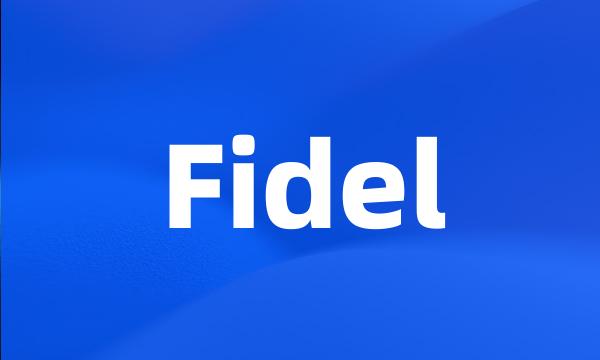 Fidel