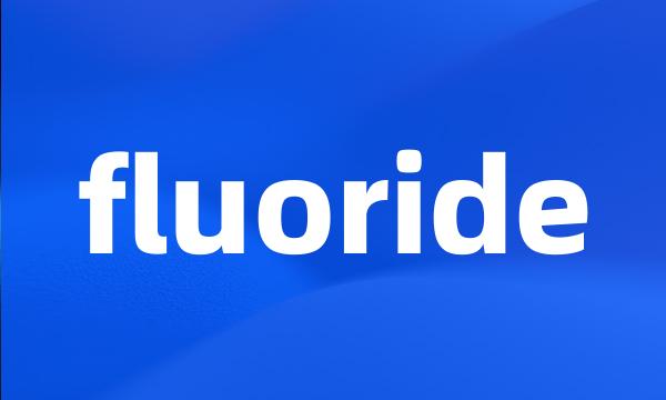 fluoride