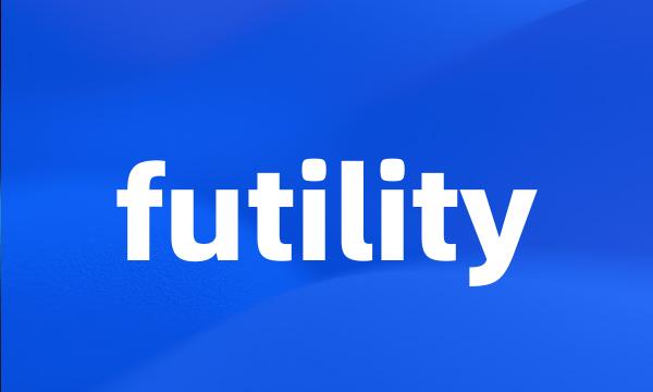 futility