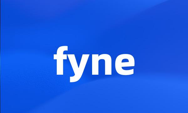 fyne