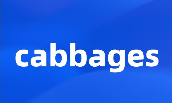 cabbages