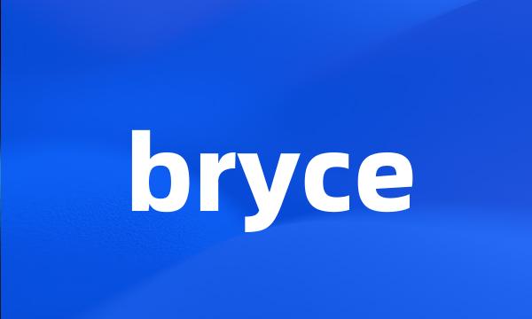 bryce