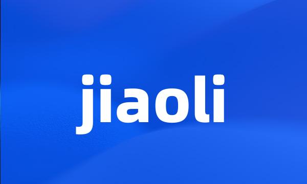 jiaoli