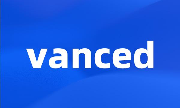 vanced