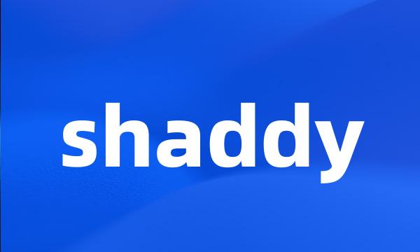 shaddy