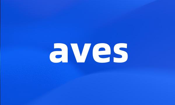 aves