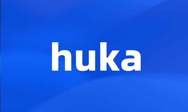 huka