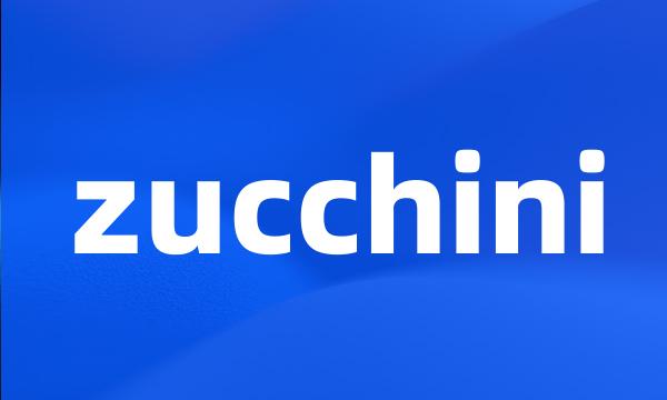 zucchini