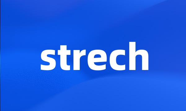 strech