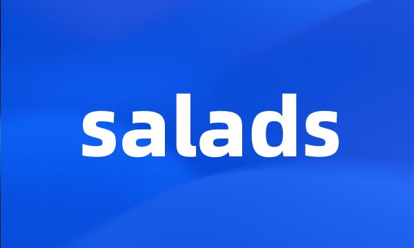 salads