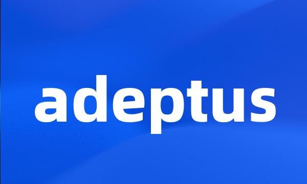 adeptus