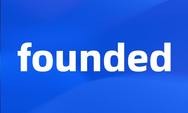 founded