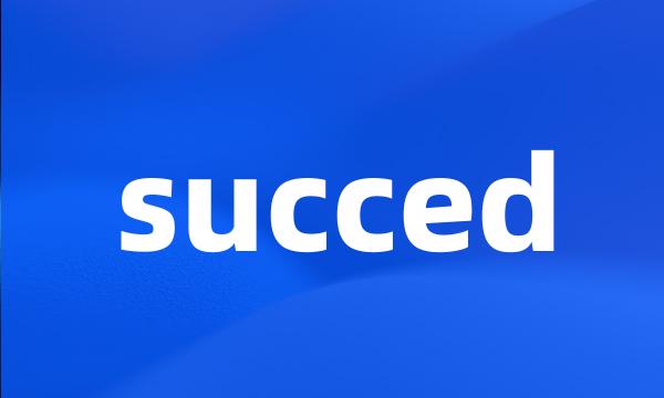 succed