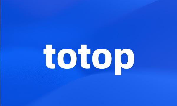 totop