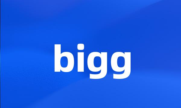 bigg