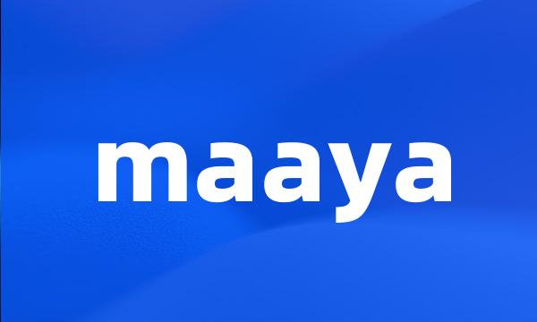 maaya