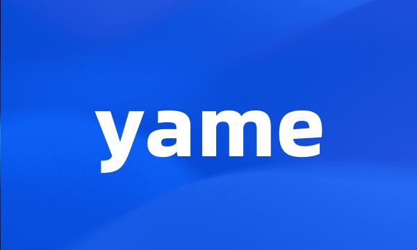 yame