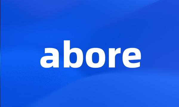 abore