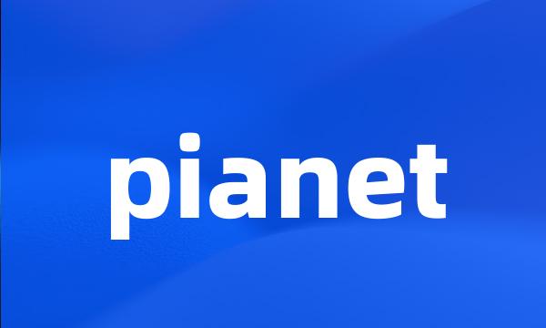 pianet