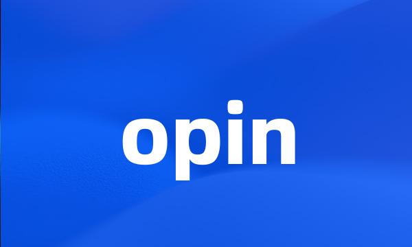 opin