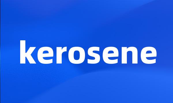 kerosene