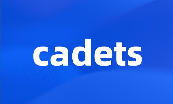 cadets