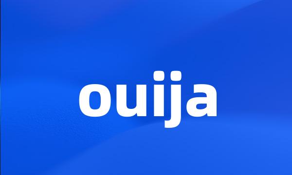 ouija