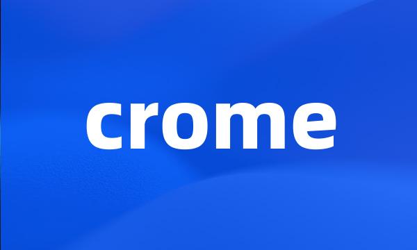 crome