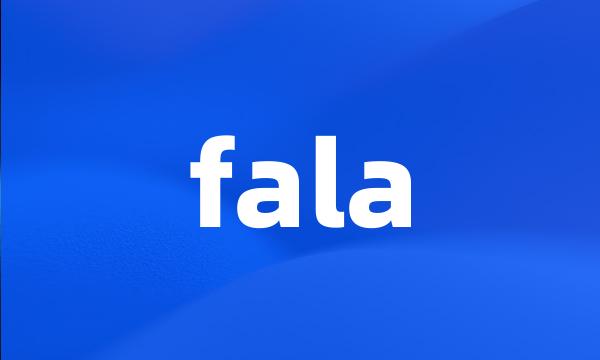 fala