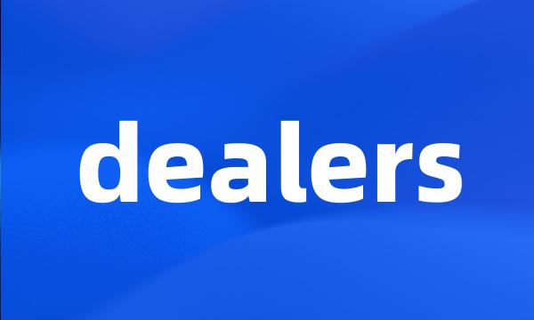 dealers