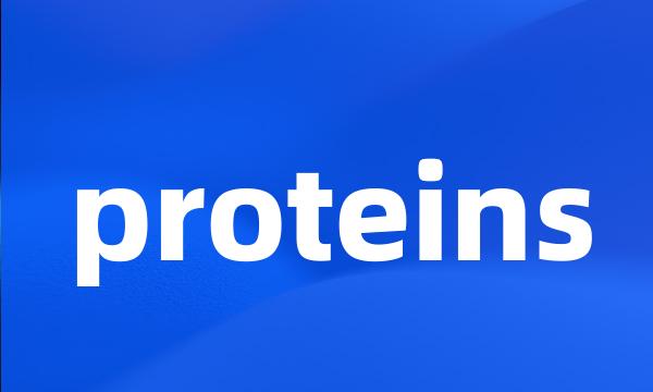 proteins