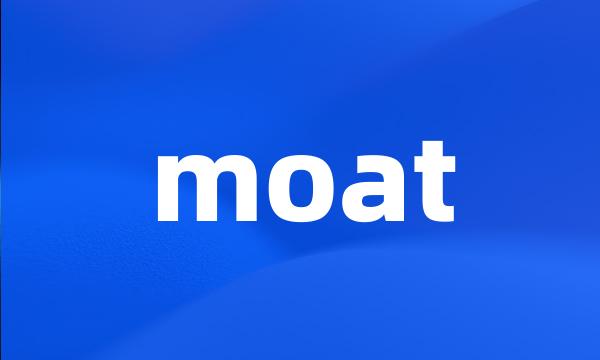 moat