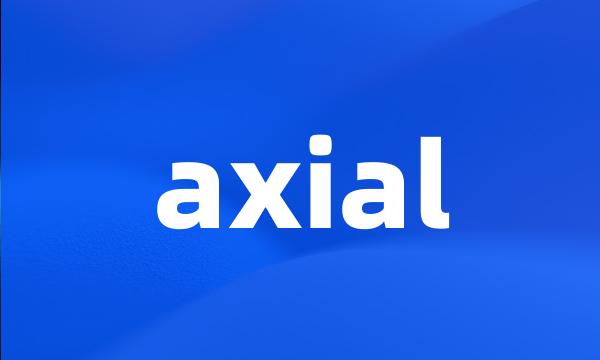 axial