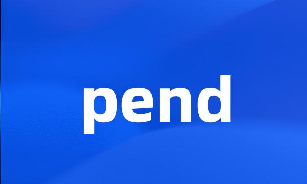 pend